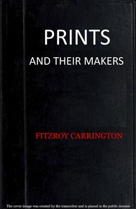 Cover of Prints and their makers: essays on engravers and etchers old and modern