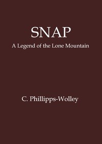 Cover of Snap: A legend of the Lone Mountain