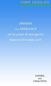 Opinion par Defrance, sur les postes et messageries: Séance du 28 Fructidor, an IV