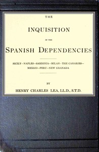 Cover of The inquisition in the Spanish dependencies