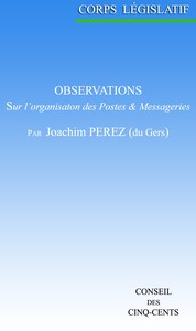 Cover of Observations sur l'organisation des postes et messageries, présentées au Corps législatif