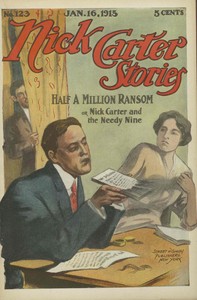 Cover of Nick Carter Stories No. 123, January 16, 1915: Half a million ransom; or, Nick Carter and the needy nine.