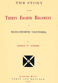 Cover of The story of the Thirty Eighth regiment of Massachusetts volunteers