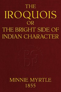 Cover of The Iroquois; or, the bright side of Indian character
