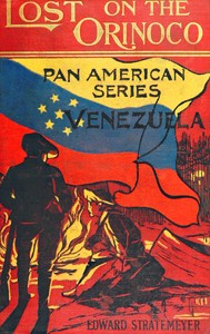 Cover of Lost on the Orinoco; or, American boys in Venezuela
