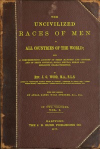 Cover of The uncivilized races of men in all countries of the world; vol. 1 of 2