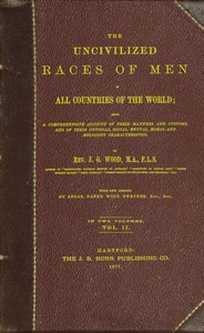Cover of The uncivilized races of men in all countries of the world; vol. 2 of 2