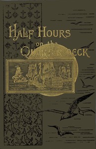 Cover of Half hours on the quarter-deck: The Spanish Armada to Sir Cloudesley Shovel 1670