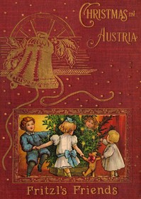 Cover of Christmas in Austria; or, Fritzl's friends