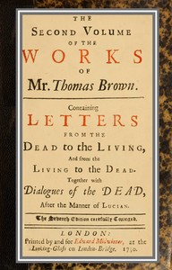Cover of The works of Mr. Thomas Brown, serious and comical : in prose and verse, with his remains in four volumes compleat; vol. II