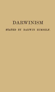 Darwinism stated by Darwin himself