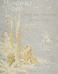 Cover of Hunters three: Sport and adventure in South Africa