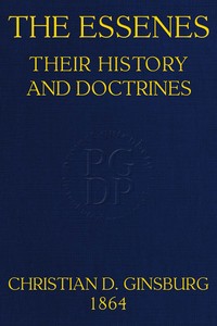 The Essenes: Their history and doctrines