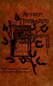 Cover of Mother Hubbard's cupboard: Recipes collected by the Young Ladies' Society, First Baptist Church, Rochester N.Y. Fourth Edition