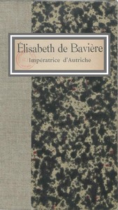 Cover of Élisabeth de Bavière, Impératrice d'Autriche