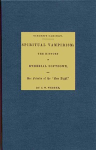 Cover of Spiritual vampirism: The history of Etherial Softdown, and her friends of the "New Light"