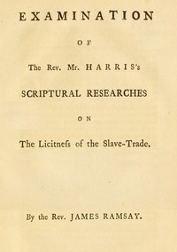 Cover of Examination of the Rev. Mr. Harris's scriptural researches on the licitness of the slave trade