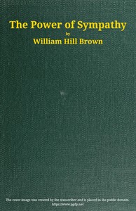 Cover of The power of sympathy: or, The triumph of nature. Founded in truth.