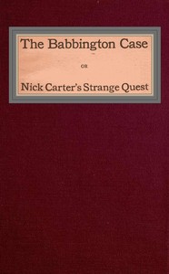 The Babbington case; Or, Nick Carter's strange quest cover