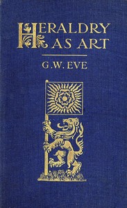 Cover of Heraldry as art: An account of its development and practice, chiefly in England
