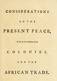 Cover of Considerations on the present peace, as far as it is relative to the colonies, and the African trade