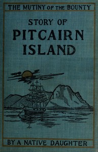 Cover of Mutiny of the Bounty and story of Pitcairn Island, 1790-1894