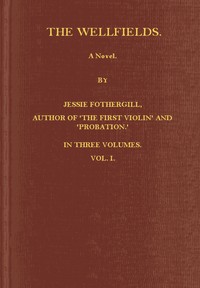 The Wellfields: A novel. Vol. 1 of 3