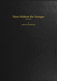 Cover of Hans Holbein the Younger, Volume 2 (of 2)