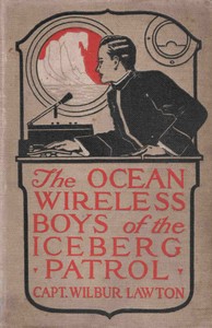 Cover of The ocean wireless boys of the iceberg patrol