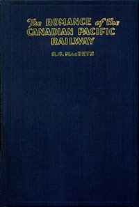 Cover of The romance of the Canadian Pacific Railway