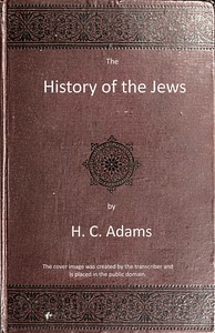 Cover of The history of the Jews: From the war with Rome to the present time