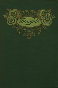 Cover of Thoughts: Selected from the writings of favorite authors