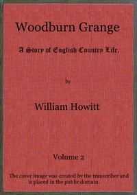 Cover of Woodburn Grange: A story of English country life; vol. 2 of 3