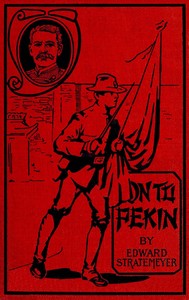 On to Pekin; or, Old Glory in China