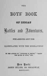 Cover of The boys' book of Indian battles and adventures, with anecdotes about them