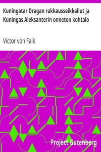 Cover of Kuningatar Dragan rakkausseikkailut ja Kuningas Aleksanterin onneton kohtalo