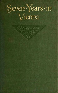 Cover of Seven years in Vienna (August, 1907-August, 1914), a record of intrigue