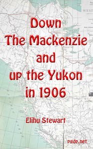 Cover of Down the Mackenzie and up the Yukon in 1906