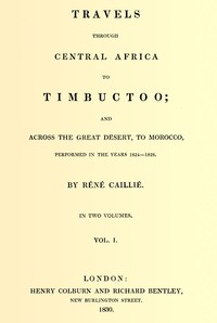 Cover of Travels through Central Africa to Timbuctoo; and across the Great Desert, to Morocco, performed in the years 1824-1828, Vol. 1 (of 2)