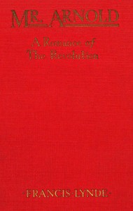 Mr. Arnold: A romance of the Revolution