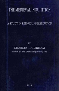 Cover of The medieval Inquisition: A study in religious persecution