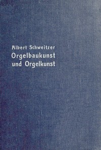 Cover of Deutsche und Französische Orgelbaukunst und Orgelkunst