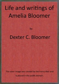 Cover of Life and writings of Amelia Bloomer