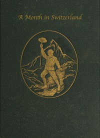 Cover of A month in Switzerland