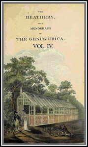 Cover of The heathery; or, A monograph of the genus Erica. vol. 4