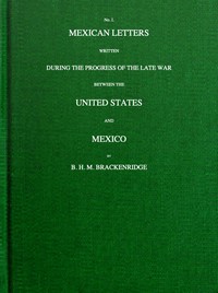 Cover of Mexican letters written during the progress of the late war between the United States and Mexico, no. 1.