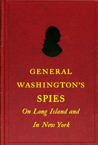 Cover of General Washington's spies on Long Island and in New York