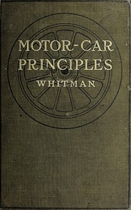 Cover of Motor-car principles; the gasoline automobile