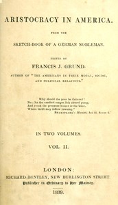 Aristocracy in America. From the sketch-book of a German nobleman. vol. 2 (of 2)