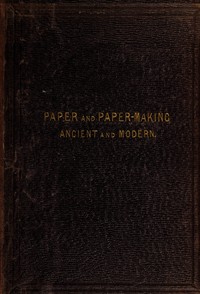 Cover of Paper & paper making, ancient and modern